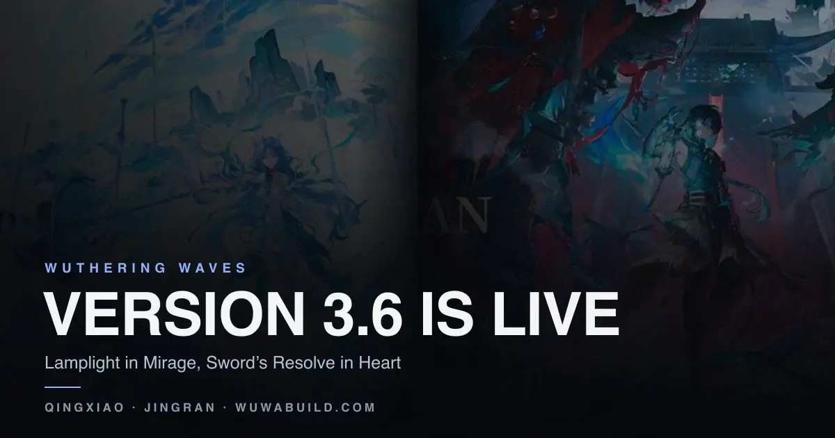 Wuthering Waves Version 3.6 Lamplight in Mirage, Sword's Resolve in Heart, Qingxiao and Jingran